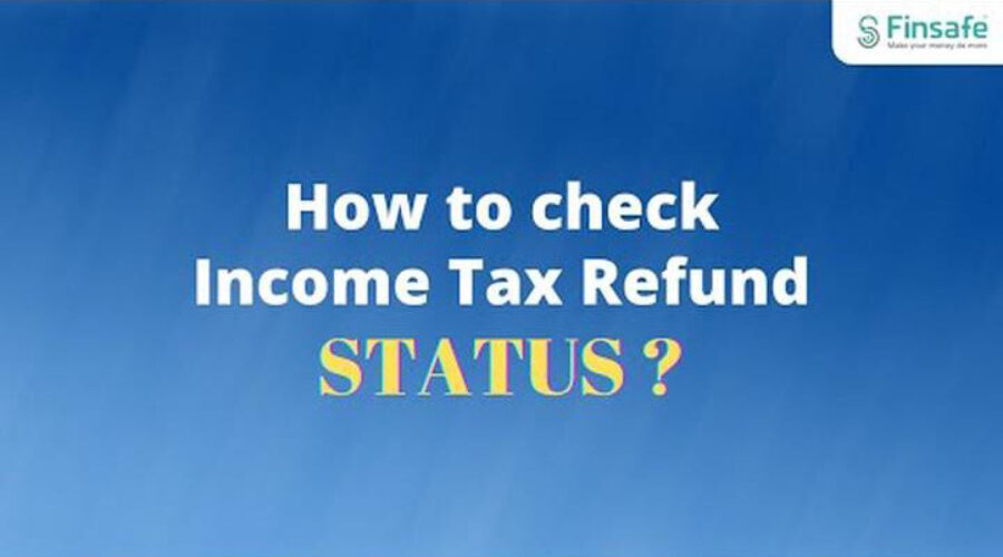 How to check Income Tax Refund Status?