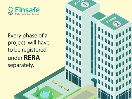 Every phase of a project will have to be registered under RERA separately