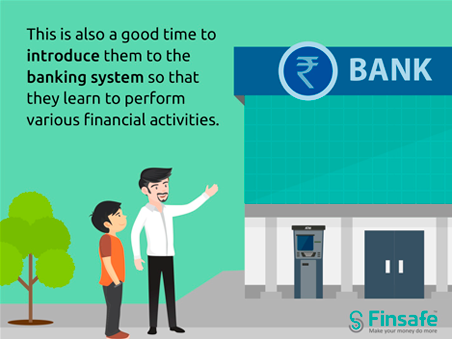 Introduce teen to banking system so that they learn to perform various financial activities