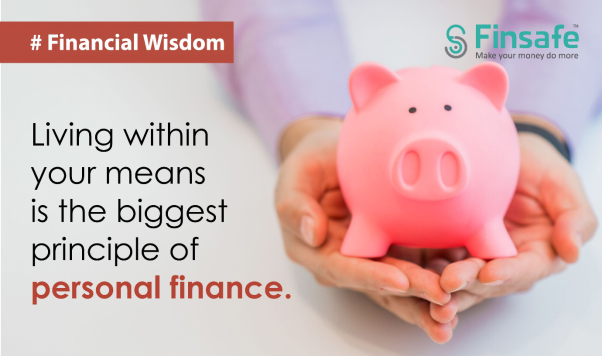Financial Wisdom - Living within your means is the biggest principle of personal finance