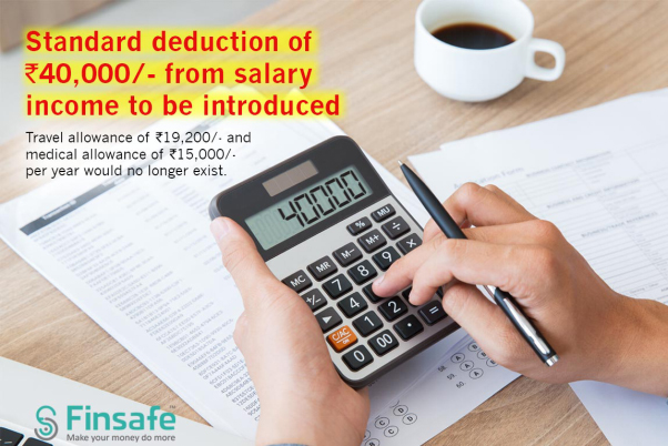 Standard deduction of Rs 40,000/- from salary income to be introduced - budget 2018