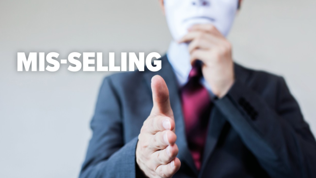 What is mis-selling and how to safeguard yourself from it.